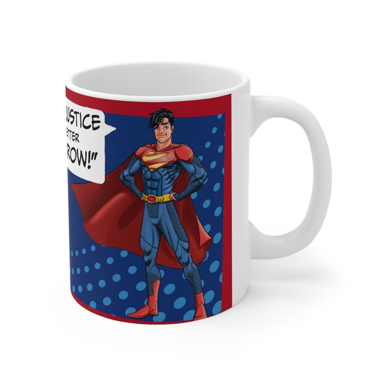 "Truth, Justice, and a Better Tomorrow" Mug